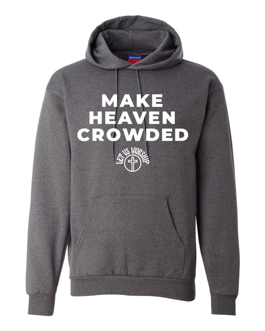 Make Heaven Crowded Hoodie