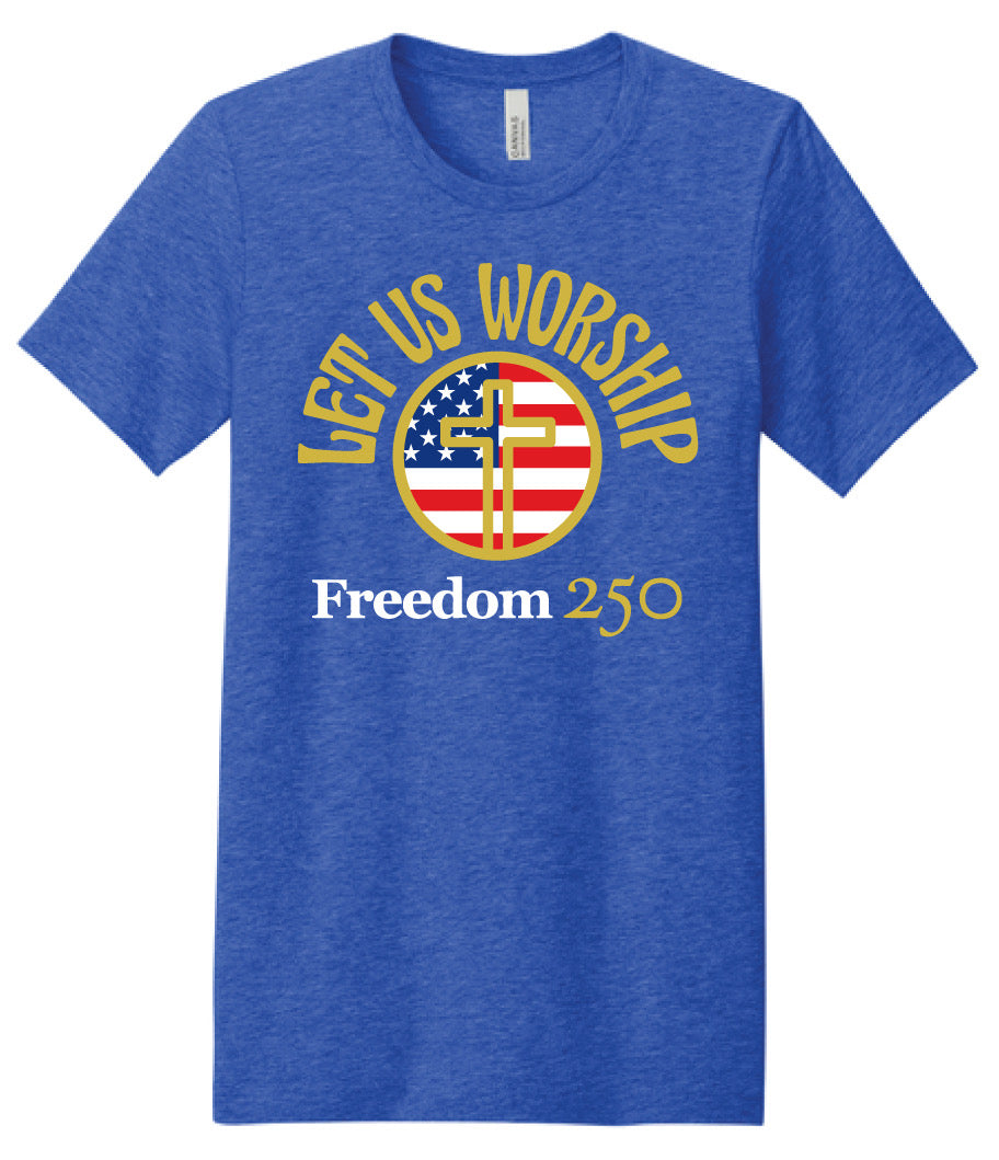 Freedom 250 American Flag    Let Us Worship Tee~Blue
