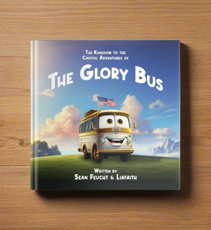 The Kingdom to the Capitol Adventures of Glory Bus - Children's Book